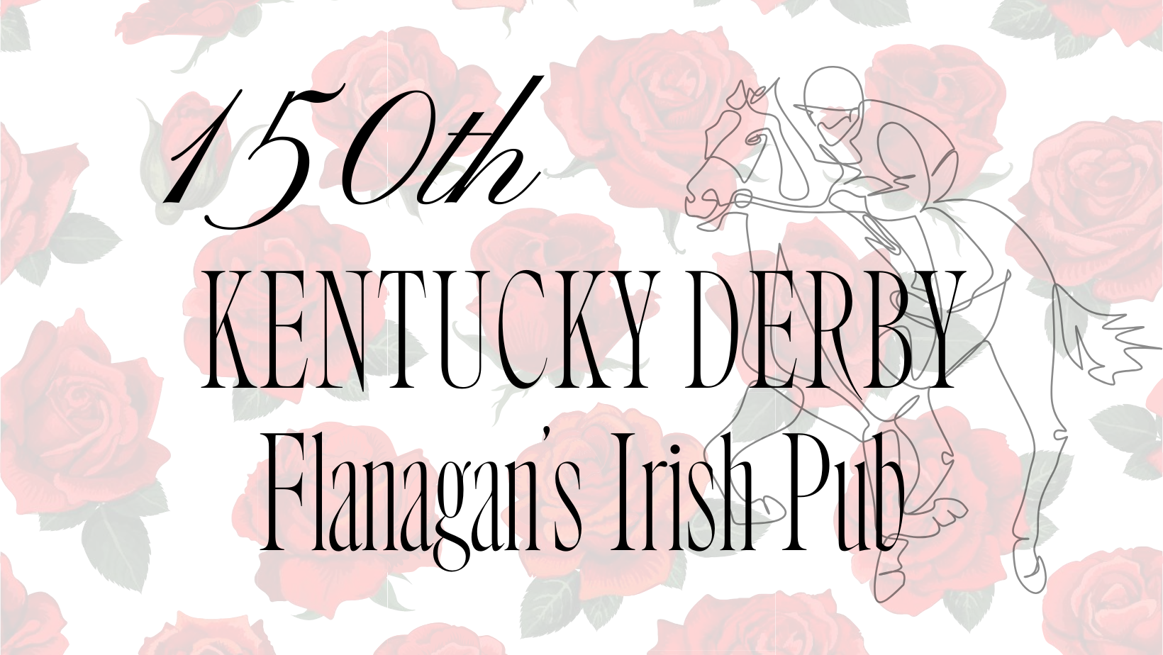 Kentucky Derby @ Flanagan’s Irish Pub