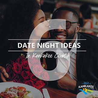 List of 6: Date Night Ideas in Kankakee County