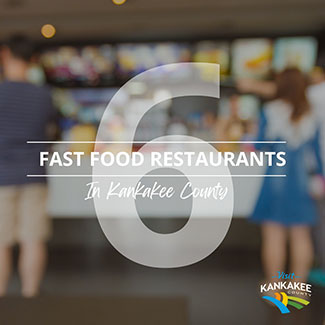 List of 6: Fast Food Restaurants in Kankakee County