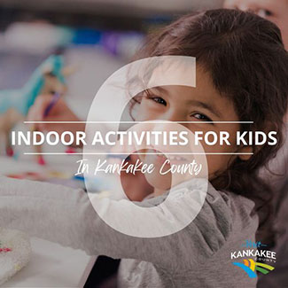 List of 6: Indoor Activities for Kids in Kankakee County