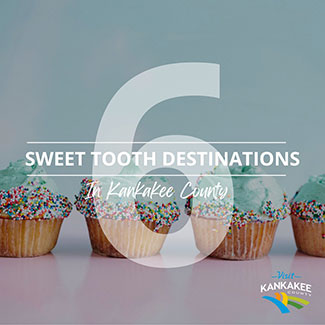 List of 6: Sweet Tooth Destinations in Kankakee County